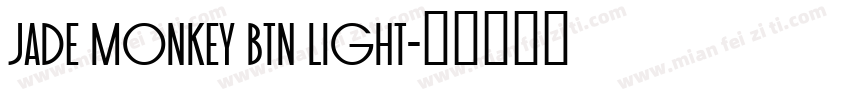 Jade Monkey BTN Light字体转换